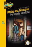 Holiday Job: Detective! - Ferienjob: Detektiv!, m. MP3-CD