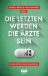 Die Letzten werden die Ärzte sein - Bild 1