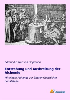 Entstehung und Ausbreitung der Alchemie - Lippmann, Edmund Oskar von
