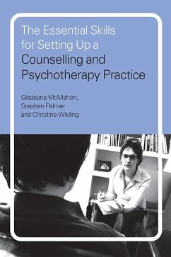 The Essential Skills for Setting Up a Counselling and Psychotherapy Practice (eBook, PDF) - Mcmahon, Gladeana; Palmer, Stephen; Wilding, Christine