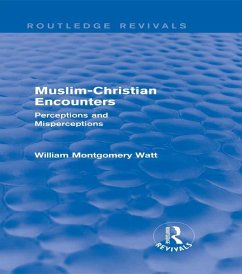 Muslim-Christian Encounters (Routledge Revivals) (eBook, ePUB) - Watt, William Montgomery