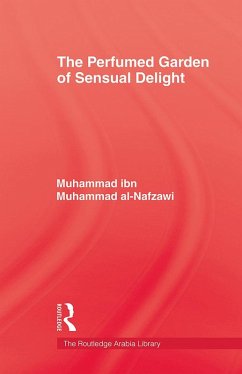 The Perfumed Garden of Sensual Delight (eBook, PDF) - Al-Nafzawi, Muhammad Ibn Muhammad