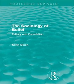 The Sociology of Belief (Routledge Revivals) (eBook, ePUB) - Dixon, Keith