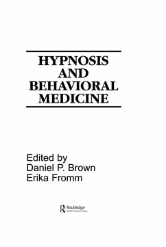 Hypnosis and Behavioral Medicine (eBook, PDF) - Brown, Daniel P.; Fromm, Erika