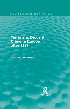 Terrorism, Drugs & Crime in Europe after 1992 (eBook, ePUB) - Clutterbuck, Richard