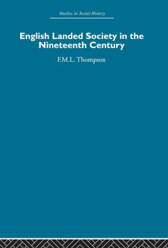 English Landed Society in the Nineteenth Century (eBook, ePUB) - Thompson, F. M. L.