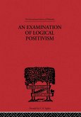 An Examination of Logical Positivism (eBook, ePUB)