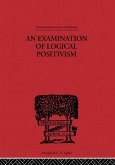 An Examination of Logical Positivism (eBook, PDF)