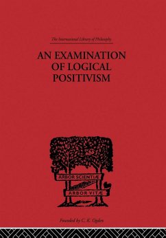 An Examination of Logical Positivism (eBook, PDF) - Weinberg, Julius Rudolph