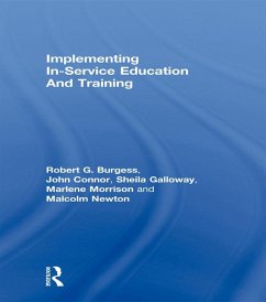 Implementing In-Service Education And Training (eBook, PDF) - Burgess, Robert G.; Connor, John; Galloway, Sheila; Morrison, Marlene; Newton, Malcolm