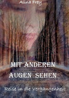 Mit anderen Augen sehen (eBook, ePUB) - Frey, Alina