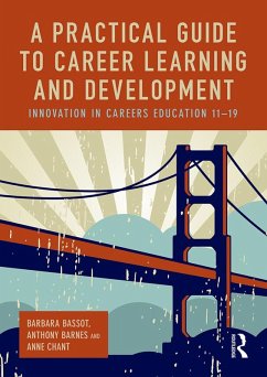 A Practical Guide to Career Learning and Development (eBook, PDF) - Bassot, Barbara; Barnes, Anthony; Chant, Anne