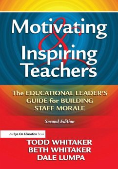 Motivating & Inspiring Teachers (eBook, ePUB) - Whitaker, Todd; Whitaker, Beth; Lumpa, Dale