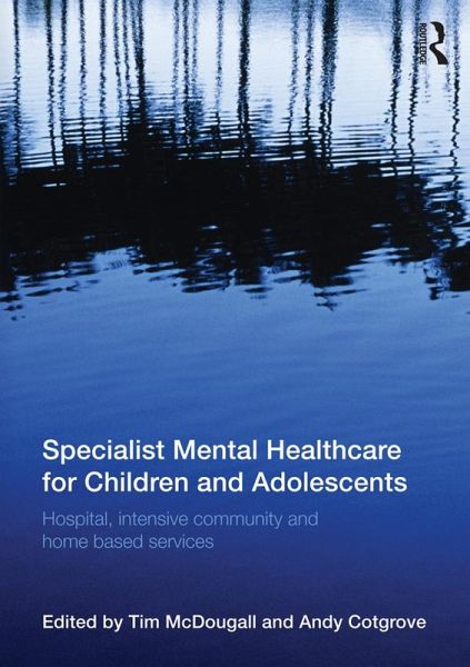 Specialist Mental Healthcare for Children and Adolescents (eBook, PDF)