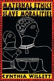 Maternal Ethics and Other Slave Moralities (eBook, ePUB)