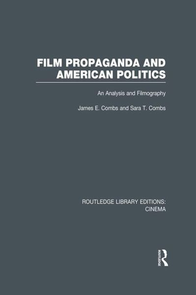 Film Propaganda and American Politics (eBook, PDF) Film Propaganda and American Politics (eBook, PDF)