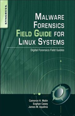 Malware Forensics Field Guide for Linux Systems (eBook, ePUB) - Malin, Cameron H.; Casey, Eoghan; Aquilina, James M.