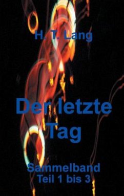 Der letzte Tag - Sammelband - Lang, Holger Der letzte Tag - Sammelband - Lang, Holger