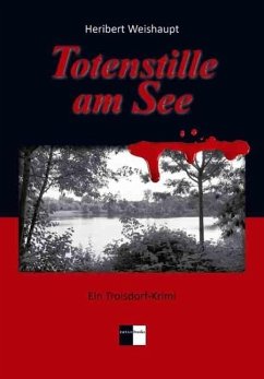 Totenstille am See - Weishaupt, Heribert