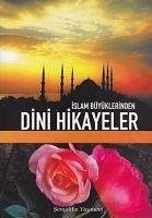 Islam Büyüklerinden Dini Hikayeler - Celik, Zekeriya