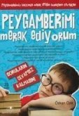 Peygamberimi Merak Ediyorum