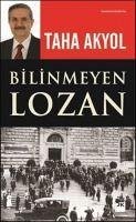 Bilinmeyen Lozan - Akyol, Taha