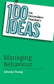 100 Ideas for Secondary Teachers: Managing Behaviour (eBook, ePUB)