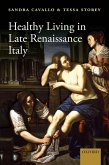 Healthy Living in Late Renaissance Italy (eBook, PDF)
