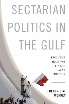 Sectarian Politics in the Gulf (eBook, ePUB) - Wehrey, Frederic