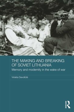 The Making and Breaking of Soviet Lithuania (eBook, PDF) - Davoliute, Violeta