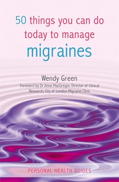 50 Things You Can Do Today to Manage Migraines (eBook, ePUB) - Green, Wendy