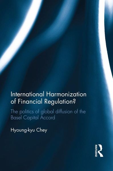 International Harmonization of Financial Regulation? (eBook, ePUB) International Harmonization of Financial Regulation? (eBook, ePUB)