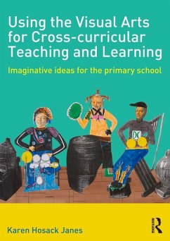 Using the Visual Arts for Cross-curricular Teaching and Learning (eBook, ePUB) - Hosack Janes, Karen