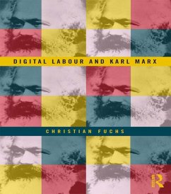 Digital Labour and Karl Marx (eBook, ePUB) - Fuchs, Christian