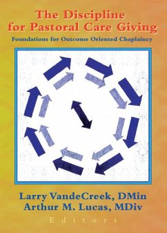 The Discipline for Pastoral Care Giving (eBook, ePUB) - Vandecreek, Larry; Lucas, Arthur M.