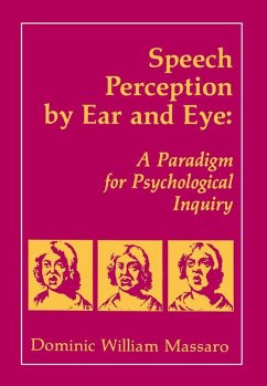 Speech Perception By Ear and Eye (eBook, PDF) - Massaro, Dominic W.