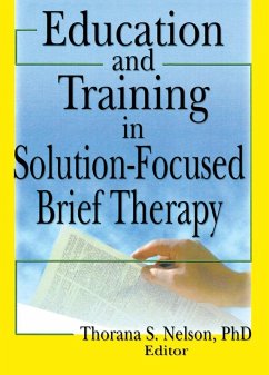Education and Training in Solution-Focused Brief Therapy (eBook, PDF) - Nelson, Thorana S