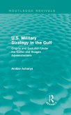 U.S. Military Strategy in the Gulf (Routledge Revivals) (eBook, PDF)