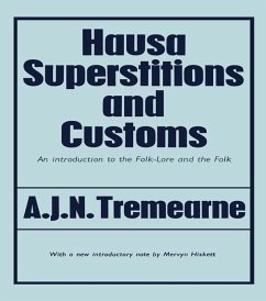 Hausa Superstitions and Customs (eBook, ePUB) - Tremearne, Major A. J. N.