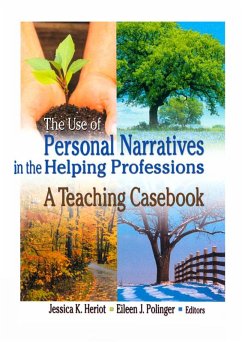 The Use of Personal Narratives in the Helping Professions (eBook, ePUB) - Heriot, Jessica K; Polinger, Eileen J