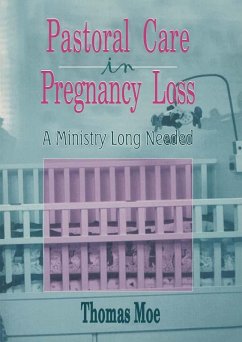 Pastoral Care in Pregnancy Loss (eBook, ePUB) - Moe, Thomas