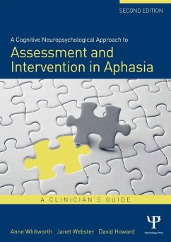 A Cognitive Neuropsychological Approach to Assessment and Intervention in Aphasia (eBook, PDF) - Whitworth, Anne; Webster, Janet; Howard, David