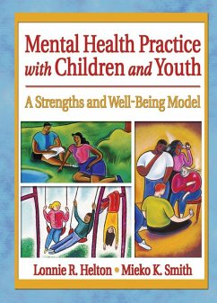 Mental Health Practice with Children and Youth (eBook, ePUB) - Helton, Lonnie R.; Smith, Mieko Kotake