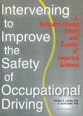 Intervening to Improve the Safety of Occupational Driving (eBook, ePUB) Intervening to Improve the Safety of Occupational Driving (eBook, ePUB)