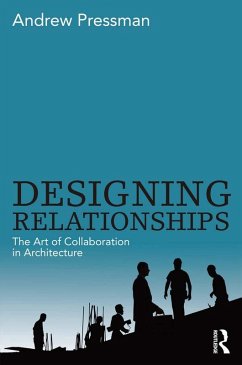 Cover Designing Relationships: The Art of Collaboration in Architecture (eBook, ePUB)
