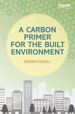 A Carbon Primer for the Built Environment (eBook, ePUB)