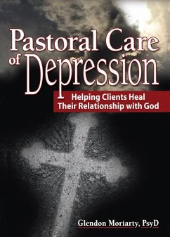 Pastoral Care of Depression (eBook, PDF) - Moriarty, Glendon