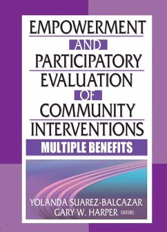 Empowerment and Participatory Evaluation of Community Interventions (eBook, PDF) - Suarez-Balcazar, Yolanda; Harper, Gary