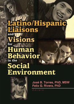 Latino/Hispanic Liaisons and Visions for Human Behavior in the Social Environment (eBook, PDF) - Rivera, Felix G