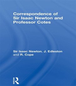 Correspondence of Sir Isaac Newton and Professor Cotes (eBook, PDF) - Newton, Isaac; Edleston, J.; Cope, R.